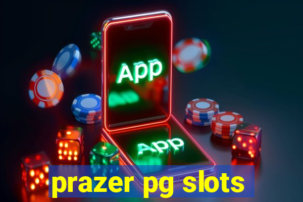 prazer pg slots