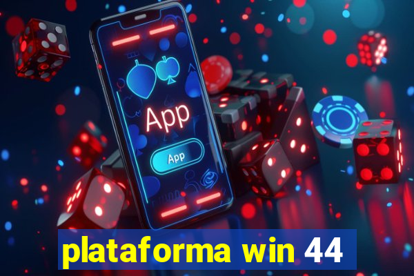 plataforma win 44