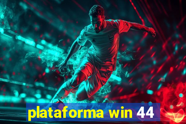 plataforma win 44