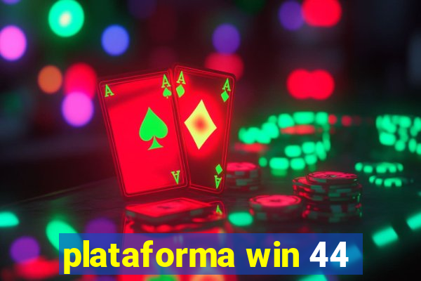 plataforma win 44