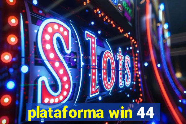 plataforma win 44