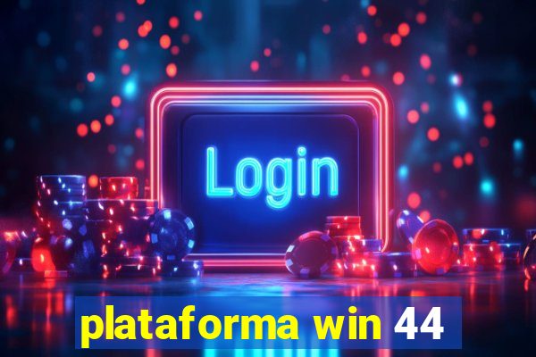 plataforma win 44