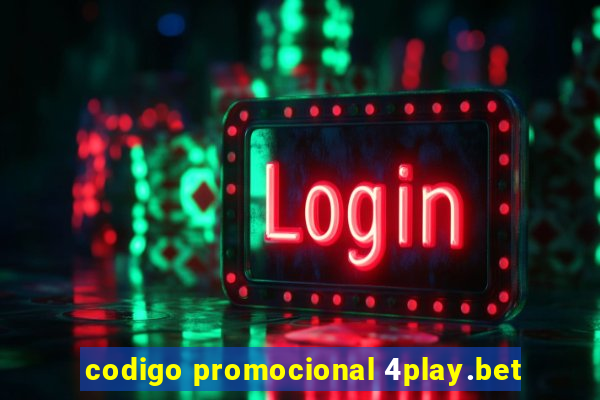 codigo promocional 4play.bet