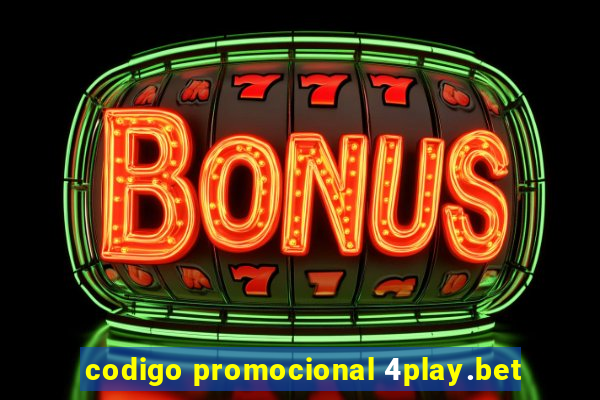 codigo promocional 4play.bet