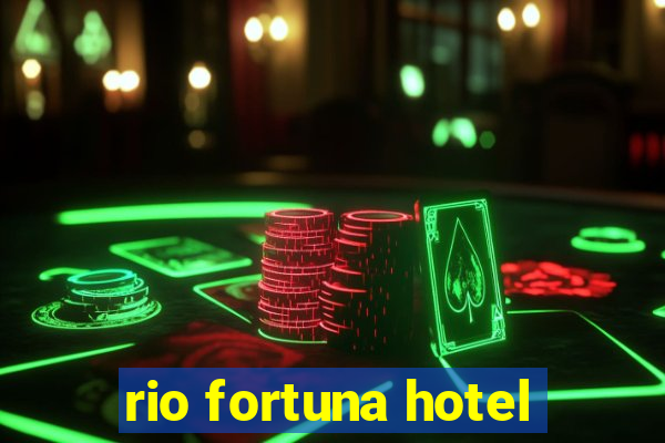 rio fortuna hotel