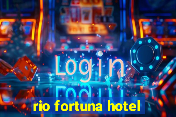 rio fortuna hotel