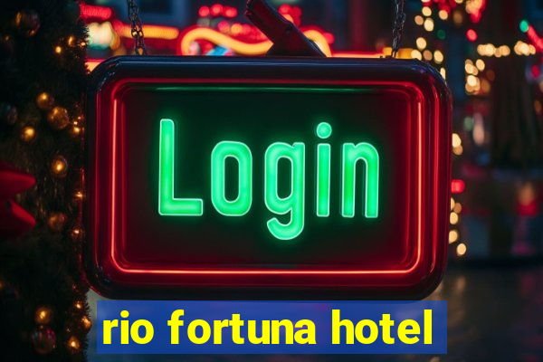 rio fortuna hotel