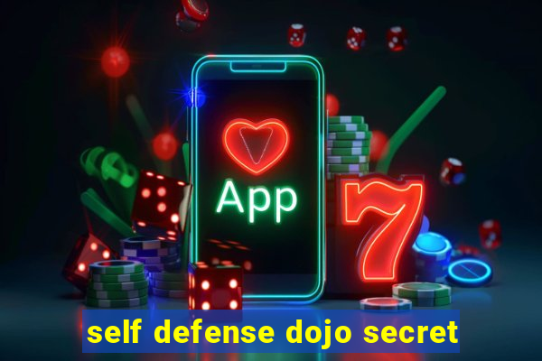 self defense dojo secret