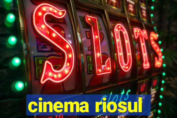 cinema riosul