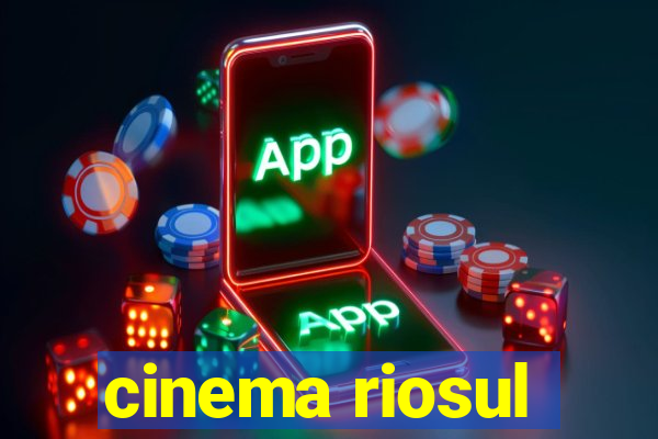 cinema riosul