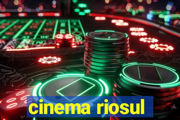 cinema riosul