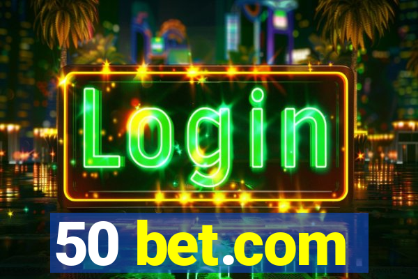 50 bet.com