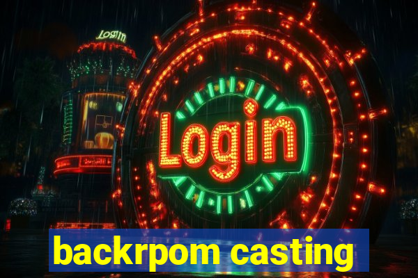 backrpom casting