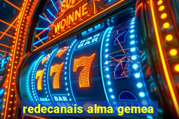 redecanais alma gemea