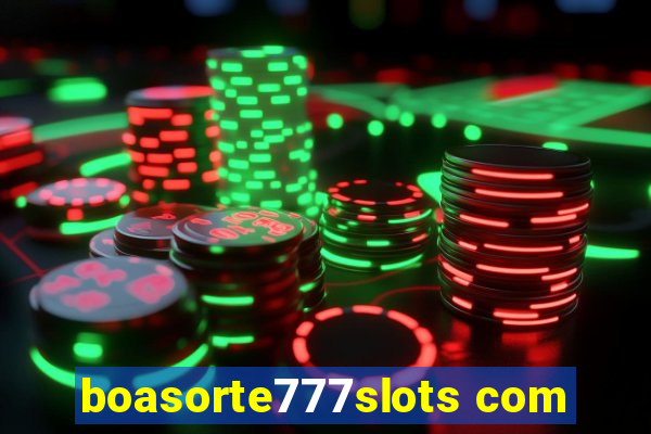 boasorte777slots com