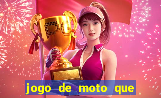 jogo de moto que da grau