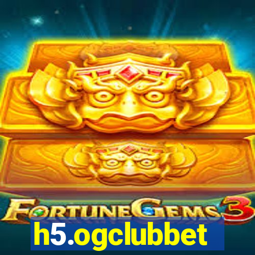 h5.ogclubbet