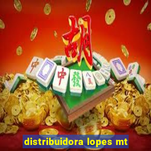 distribuidora lopes mt