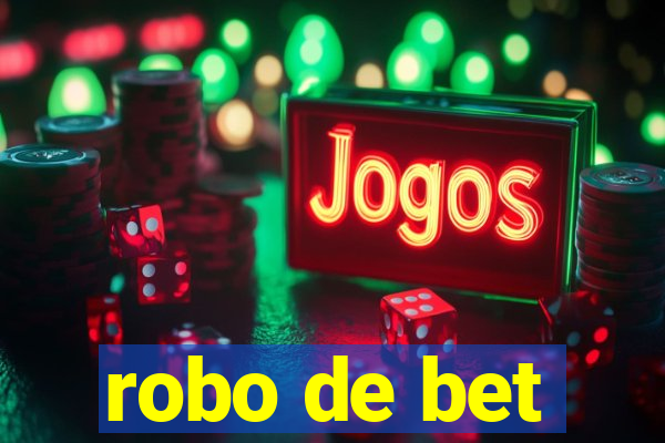 robo de bet