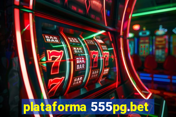 plataforma 555pg.bet