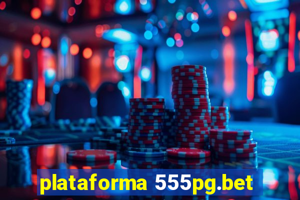 plataforma 555pg.bet