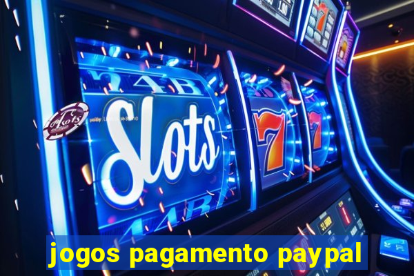 jogos pagamento paypal