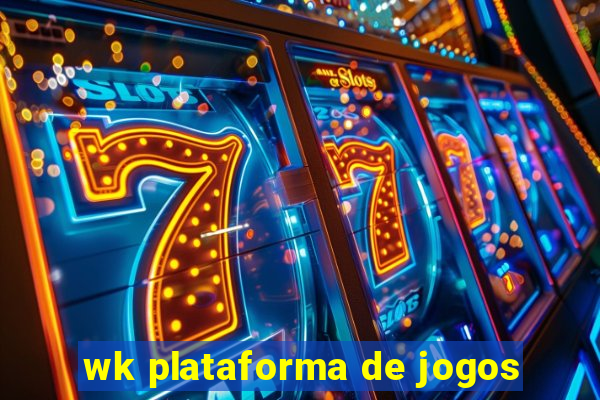 wk plataforma de jogos