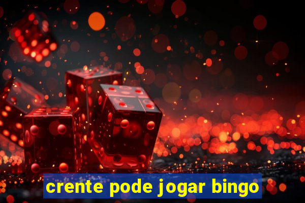 crente pode jogar bingo