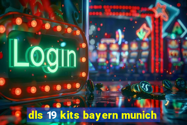 dls 19 kits bayern munich