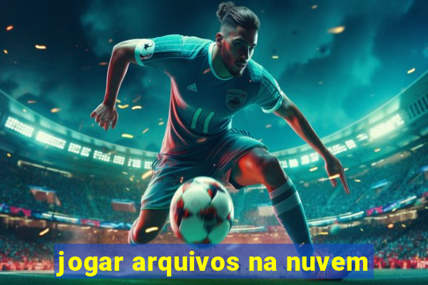 jogar arquivos na nuvem