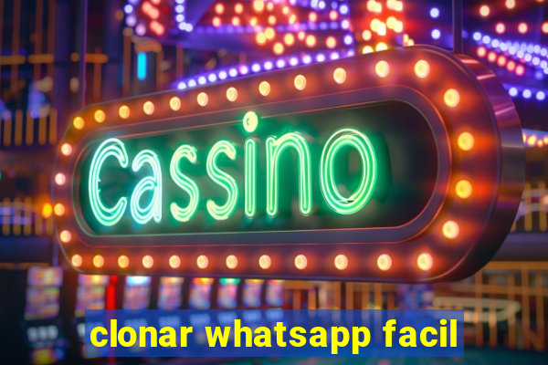 clonar whatsapp facil