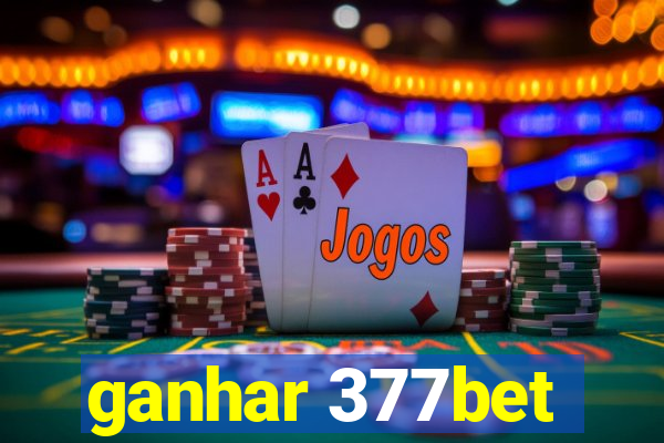 ganhar 377bet