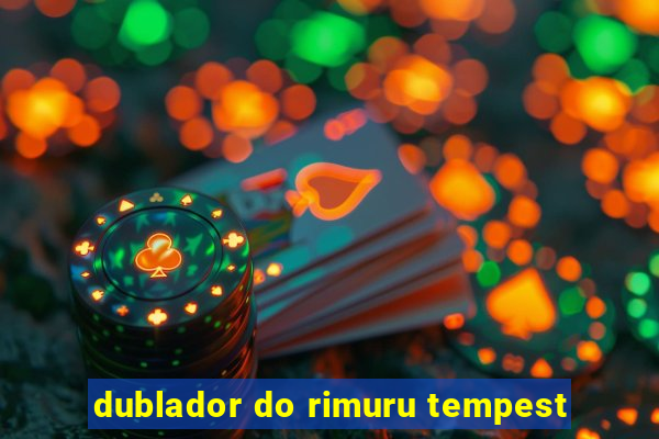 dublador do rimuru tempest