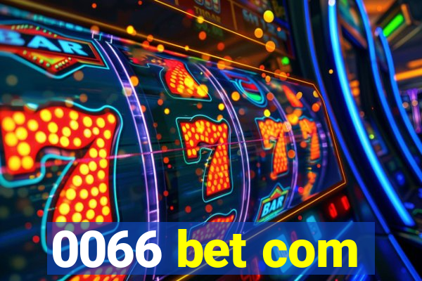 0066 bet com