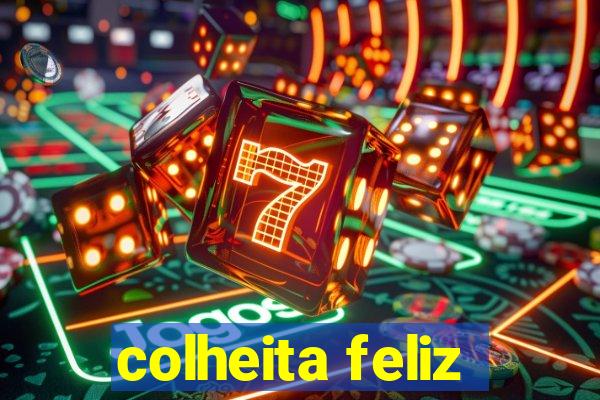 colheita feliz