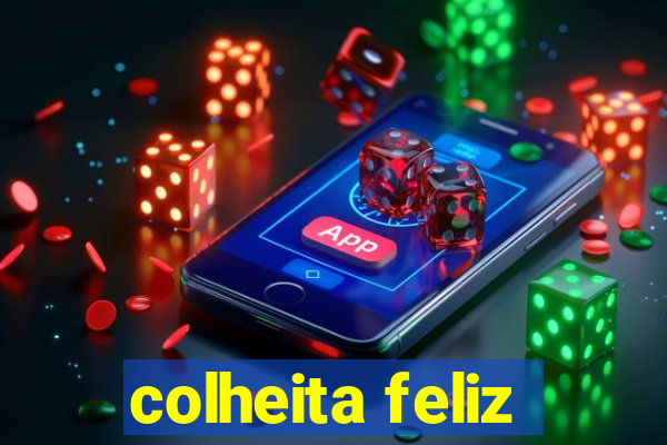 colheita feliz