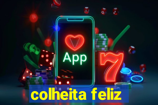 colheita feliz