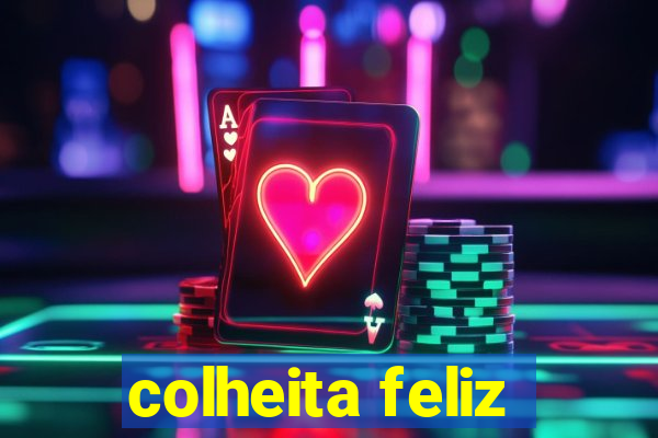 colheita feliz