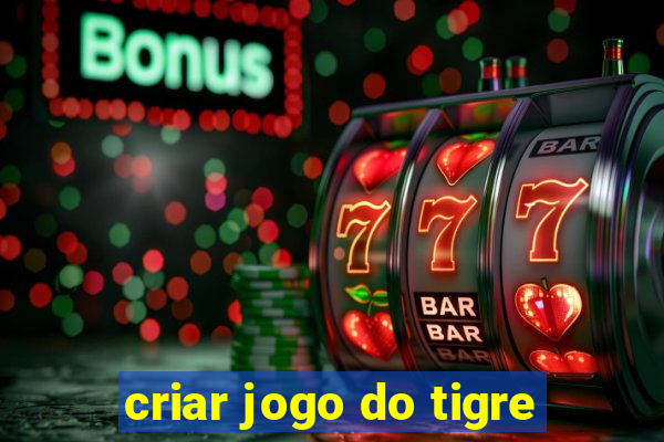 criar jogo do tigre