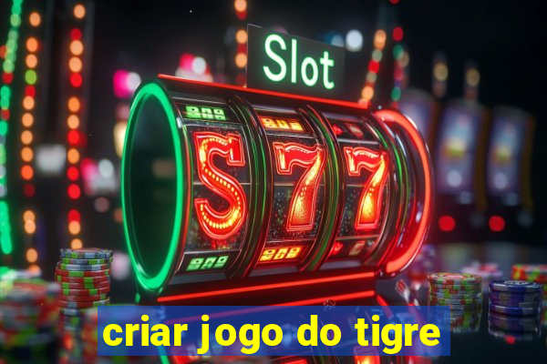 criar jogo do tigre