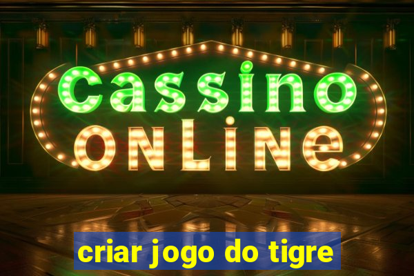 criar jogo do tigre