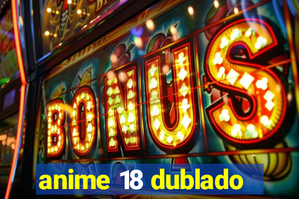 anime 18 dublado