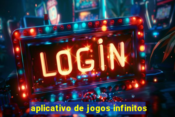 aplicativo de jogos infinitos