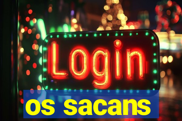 os sacans