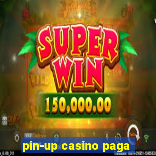 pin-up casino paga