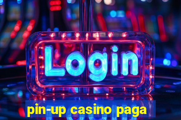 pin-up casino paga