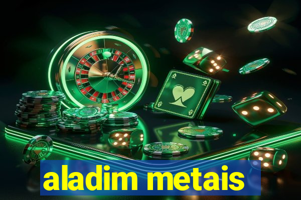 aladim metais