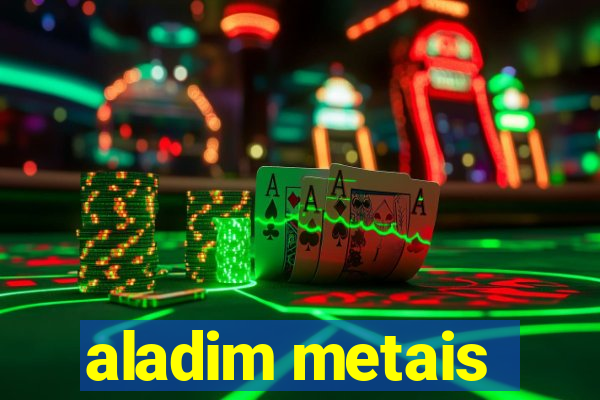 aladim metais