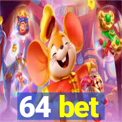 64 bet