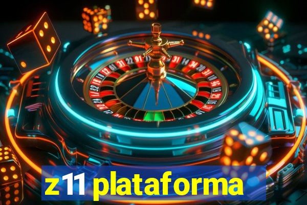 z11 plataforma